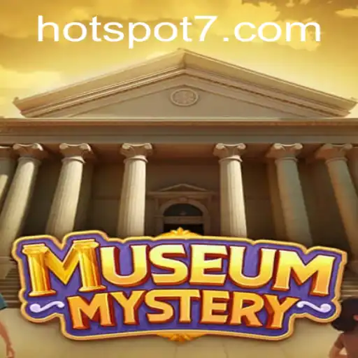 Discover the Thrills of MuseumMystery: A New Gaming HOTSPOT