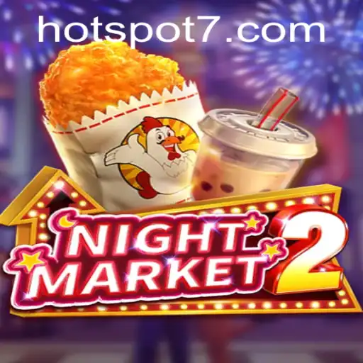 Explore the Excitement of NightMarket2: The HOTSPOT of Modern Gaming