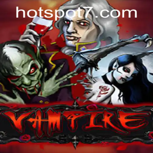 Unveiling 'Vampire': The Ultimate HOTSPOT Adventure